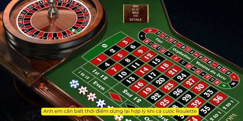 Anh em cần biết thời điểm dừng lại hợp lý khi cá cược Roulette